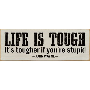 Slickblue Life Is Tougher If You’re Stupid Sign, 3.5x10 Pine Wood Quote Plaque for Wall or Shelf, Multiple Colors - 1 of 3