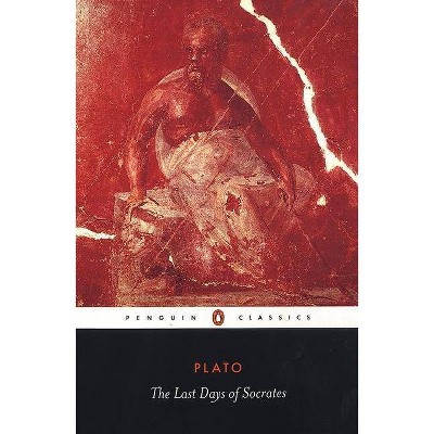 The Last Days of Socrates - (Penguin Classics) by  Plato (Paperback)