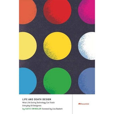 Life and Death Design - by  Katie Swindler (Paperback)