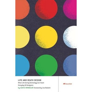 Life and Death Design - by  Katie Swindler (Paperback) - 1 of 1