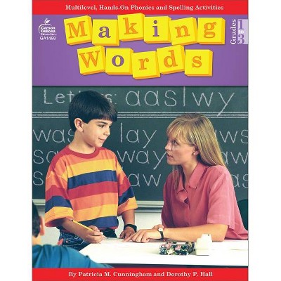 Making Words - by  Patricia M Cunningham & Dorothy P Hall & Tom Heggie (Paperback)