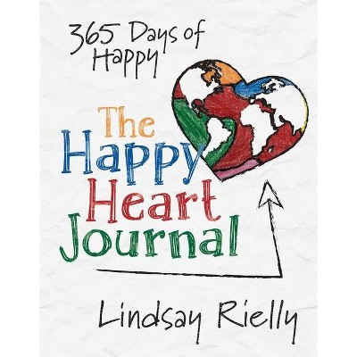 The Happy Heart Journal - by  Lindsay Rielly (Paperback)