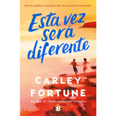 Esta Vez Será Diferente / Summer Will Be Different - by  Carley Fortune (Paperback)