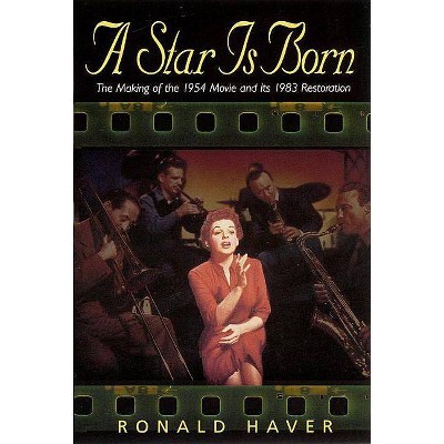 A Star Is Born - (Applause Books) by  Ronald Haver (Paperback)