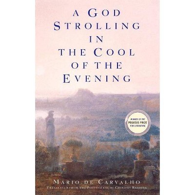 A God Strolling in the Cool of the Evening - (Pegasus Prize for Literature) by  Mario de Carvalho (Paperback)