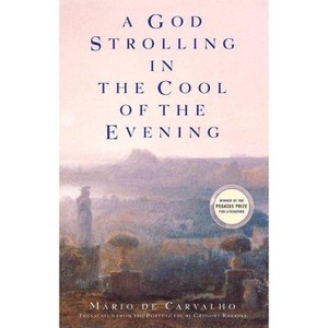 A God Strolling in the Cool of the Evening - (Pegasus Prize for Literature) by  Mario de Carvalho (Paperback) - 1 of 1