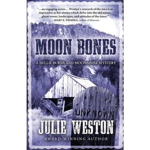 Moon Bones - (Nellie Burns and Moonshine Mystery) by  Julie Weston (Paperback) - 1 of 1