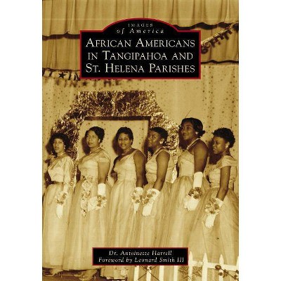 African Americans in Tangipahoa & St. Helena Parishes - by  Harrell (Paperback)