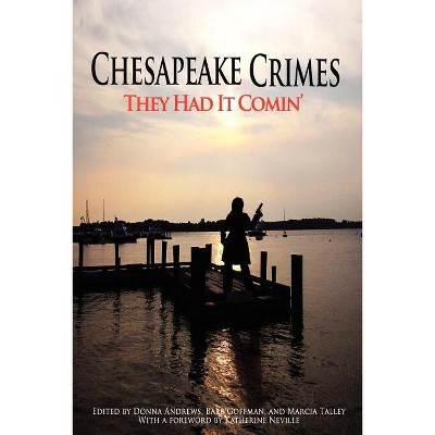 Chesapeake Crimes - by  Donna Andrews & Barb Goffman & Marcia Talley (Paperback)