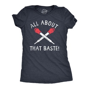 Womens All About That Baste T Shirt Funny Thanksgiving Turkey Dinner Lovers Tee For Ladies - Crazy Dog Women's T Shirt - 1 of 4