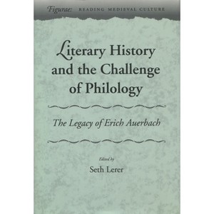 Literary History and the Challenge of Philology - (Figurae: Reading Medieval Culture) by  Seth Lerer (Hardcover) - 1 of 1