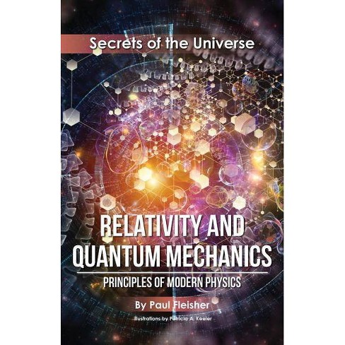 Relativity And Quantum Mechanics - (Secrets Of The Universe) By Fleisher (Paperback) : Target