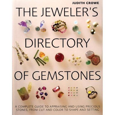 The Jeweler's Directory of Gemstones - by  Judith Crowe (Paperback)