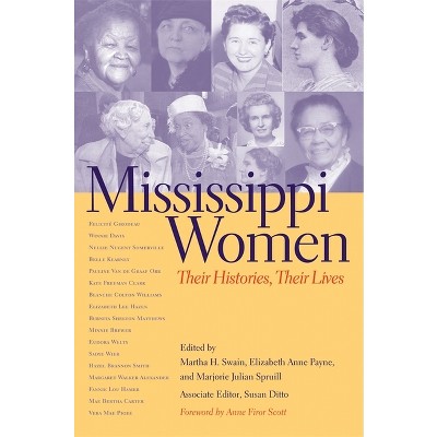 Mississippi Women - (Southern Women: Their Lives and Times) by  Elizabeth Anne Payne & Marjorie Julian Spruill & Martha H Swain (Paperback)