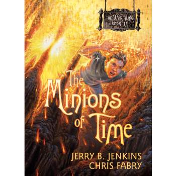 The Minions of Time - (Wormling) by  Jerry B Jenkins & Chris Fabry (Paperback)
