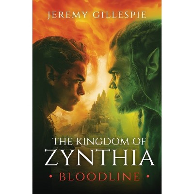 The Kingdom of Zynthia - by  Jeremy Gillespie (Paperback)