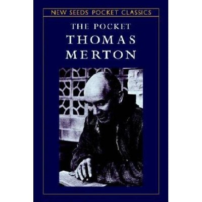 The Pocket Thomas Merton - (New Seeds Pocket Classics) Abridged by  Robert Inchausti (Paperback)