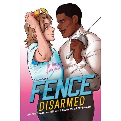 Fence: Disarmed - by  Sarah Rees Brennan (Paperback)