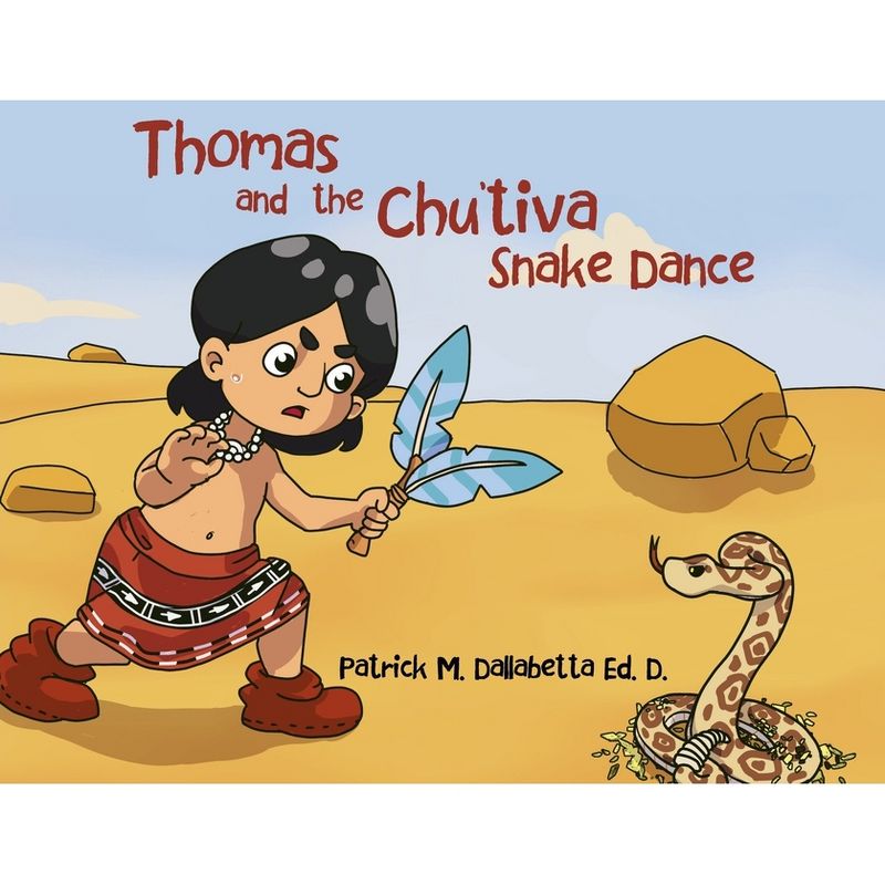 Thomas and the Chu'tiva Snake Dance - by  Patrick M Dallabetta Ed D (Paperback), 1 of 2
