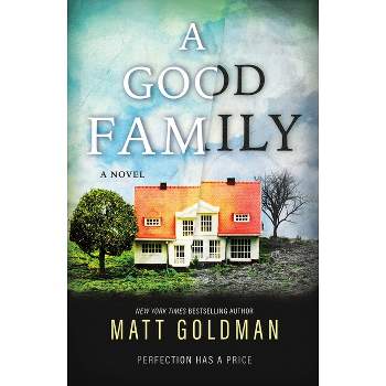 A Good Family - by Matt Goldman