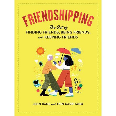 Friendshipping - by  Jenn Bane & Trin Garritano (Paperback)