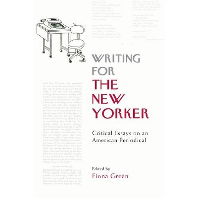 Writing for the New Yorker - by  Fiona M Green (Hardcover)