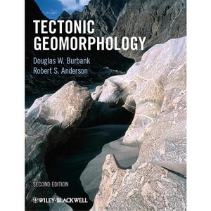 Tectonic Geomorphology - 2nd Edition by  Douglas W Burbank & Robert S Anderson (Paperback) - 1 of 1