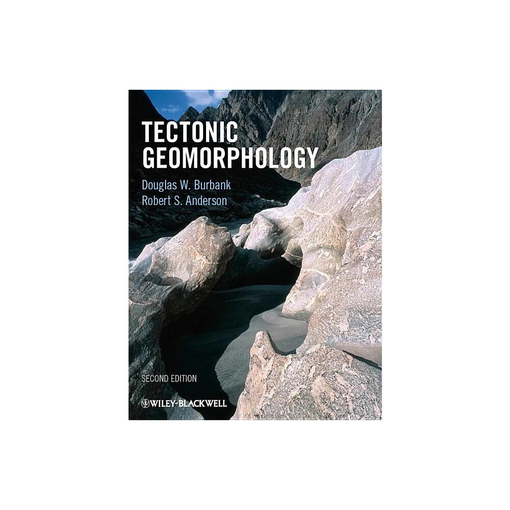 Tectonic Geomorphology - 2nd Edition by Douglas W Burbank & Robert S Anderson (Paperback)