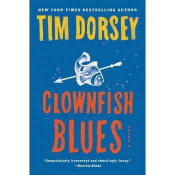 Clownfish Blues - by  Tim Dorsey (Paperback)