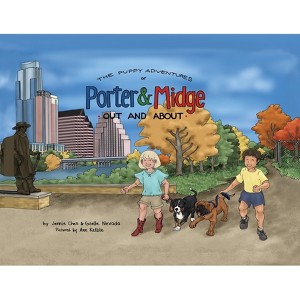 The Puppy Adventures of Porter and Midge - by  Giselle Nevada & Jennie Chen (Paperback) - 1 of 1