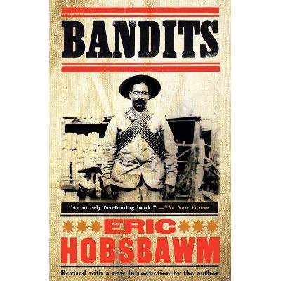 Bandits - by  Eric Hobsbawm (Paperback)