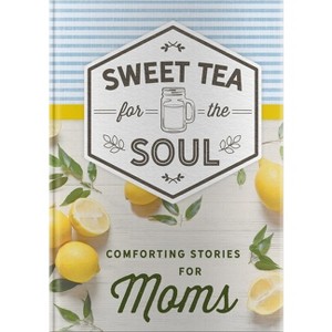 Sweet Tea for the Soul - (Hardcover) - 1 of 1