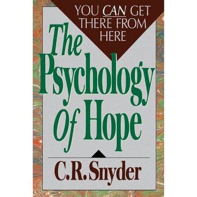 Psychology of Hope - by  C R Snyder (Paperback)