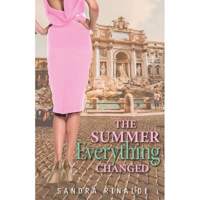 The Summer Everything Changed - by  Sandra Rinaldi (Paperback)