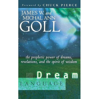 Dream Language - by  James W Goll (Hardcover)