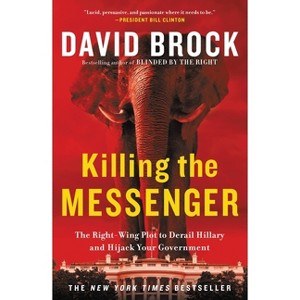 Killing the Messenger - by  David Brock (Paperback) - 1 of 1
