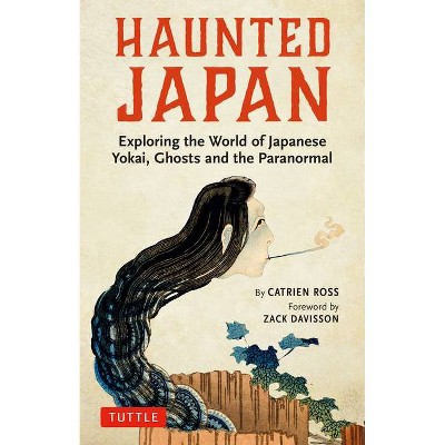 Haunted Japan - by  Catrien Ross (Paperback)