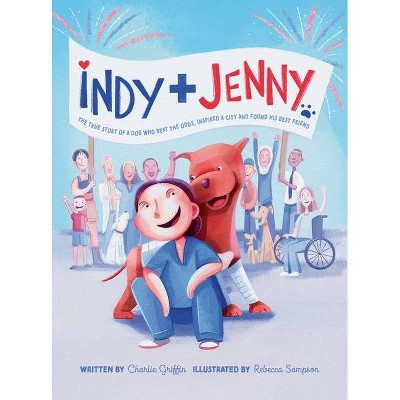 Indy and Jenny - by  Charlie Griffin (Hardcover)