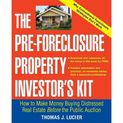  The Pre-Foreclosure Property Investor's Kit - by  Thomas Lucier (Paperback) 