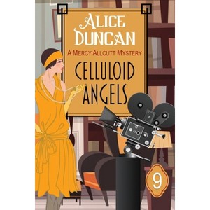 Celluloid Angels - (Mercy Allcutt Mystery) by  Alice Duncan (Paperback) - 1 of 1