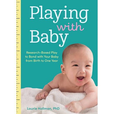 Playing with Baby - by  Laurie Hollman (Paperback)