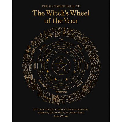 The Ultimate Guide to the Witch's Wheel of the Year - (Ultimate Guide To...) by  Anjou Kiernan (Paperback)