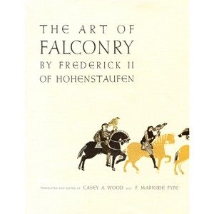 The Art of Falconry, by Frederick II of Hohenstaufen - (Hardcover) - 1 of 1