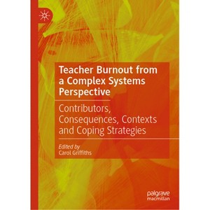 Teacher Burnout from a Complex Systems Perspective - by  Carol Griffiths (Hardcover) - 1 of 1