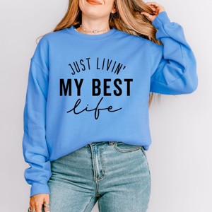 Simply Sage Market Just Livin' My Best Life Sweatshirt - 1 of 4
