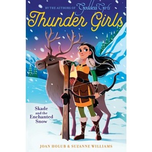 Skade and the Enchanted Snow - (Thunder Girls) by  Joan Holub & Suzanne Williams (Paperback) - 1 of 1