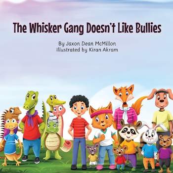 The Whisker Gang Doesn't Like Bullies - Large Print by  Jaxon Dean McMillon (Paperback)