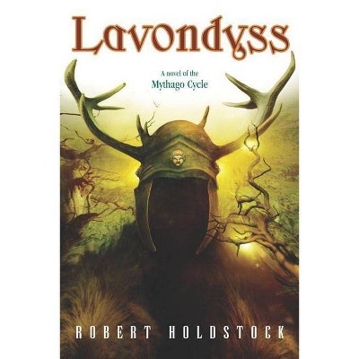 Lavondyss - (Mythago Cycle) by  Robert Holdstock (Paperback)