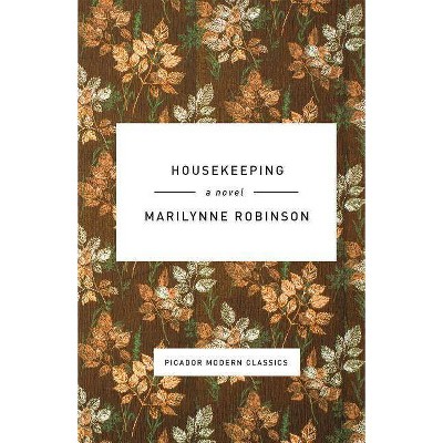 Housekeeping - (Picador Modern Classics) by  Marilynne Robinson (Hardcover)