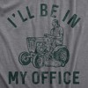 Mens Ill Be In My Office T Shirt Funny Lawn Mowing Lovers Yard Joke Tee For Guys - Crazy Dog Men's T Shirt - 2 of 4